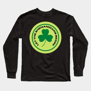 Let The Shenanigans Begin Long Sleeve T-Shirt